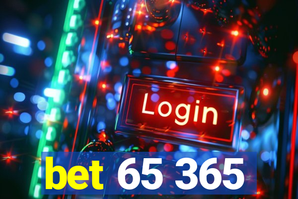 bet 65 365